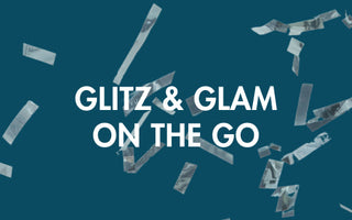 glitz and glam on the go
