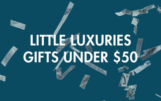 little luxuries gifts under $50