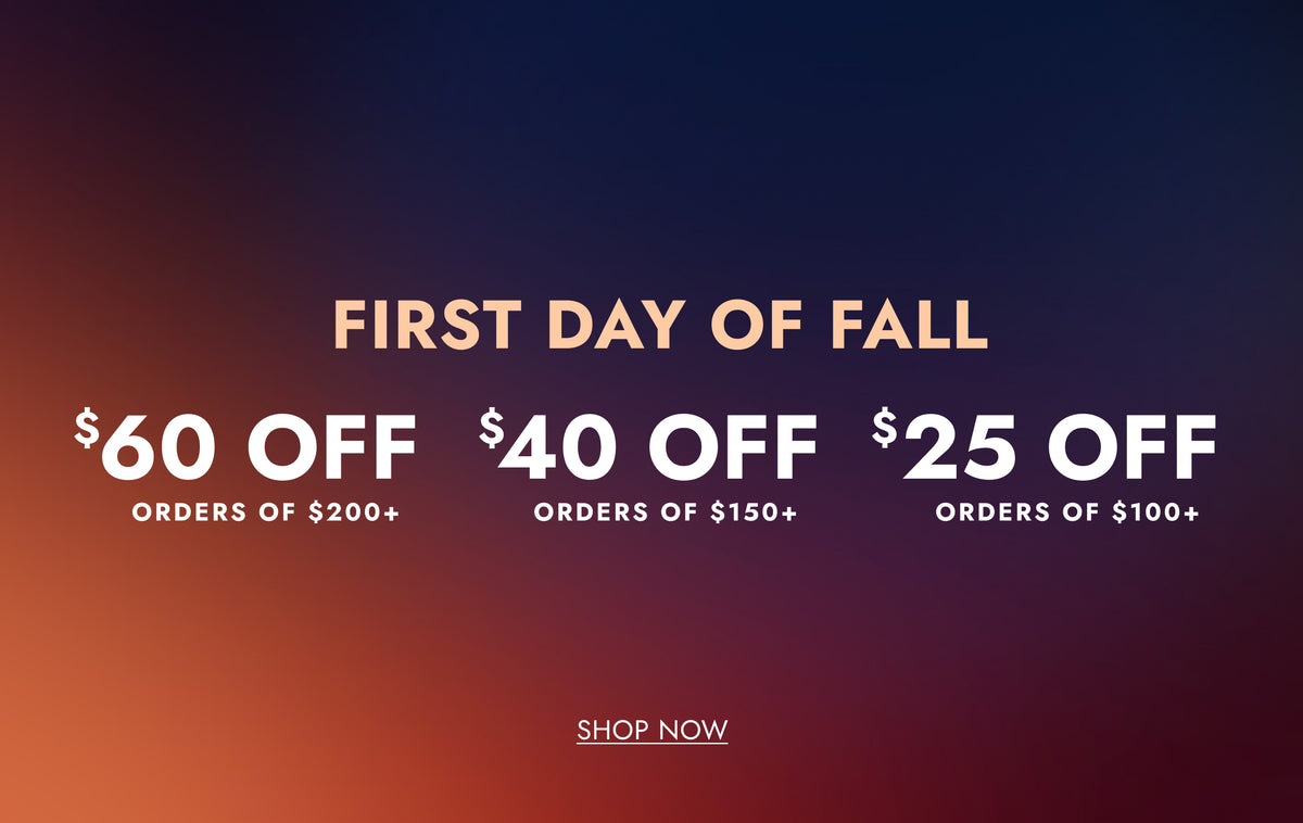 Promotional graphic with a dark blue-to-orange gradient background and text reading 'FIRST DAY OF FALL' followed by '$60 OFF orders of $200+', '$40 OFF orders of $150+', '$25 OFF orders of $100+', and 'SHOP NOW'.