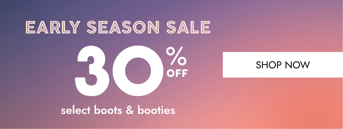 Promotional sale banner with the text 'EARLY SEASON SALE', '30% OFF', and 'SHOP NOW' on a pink-to-purple gradient background, advertising select boots and booties.
