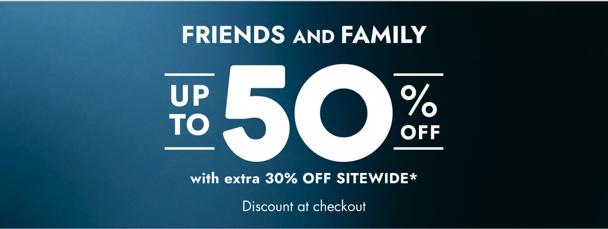 A promotional sale graphic with the text 'FRIENDS AND FAMILY UP TO 50% OFF with extra 30% OFF SITEWIDE* Discount at checkout' on a dark blue gradient background.