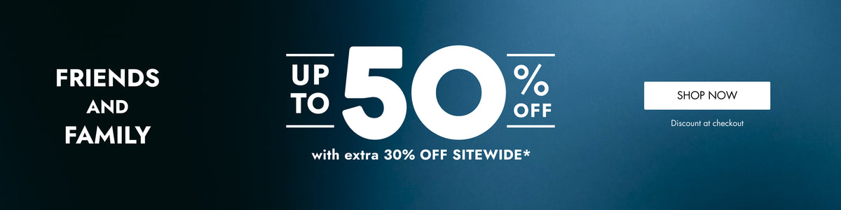 A promotional banner with the text 'FRIENDS AND FAMILY', 'UP TO 50% OFF', 'with extra 30% OFF SITEWIDE*', and a 'SHOP NOW' button on a dark blue gradient background.