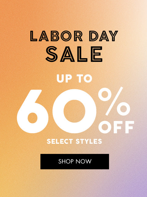 Labor Day Sale Up to 60% off