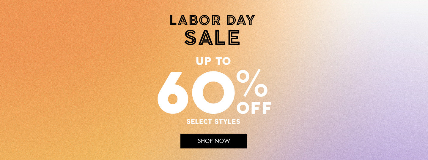 Labor Day Sale Up to 60% off