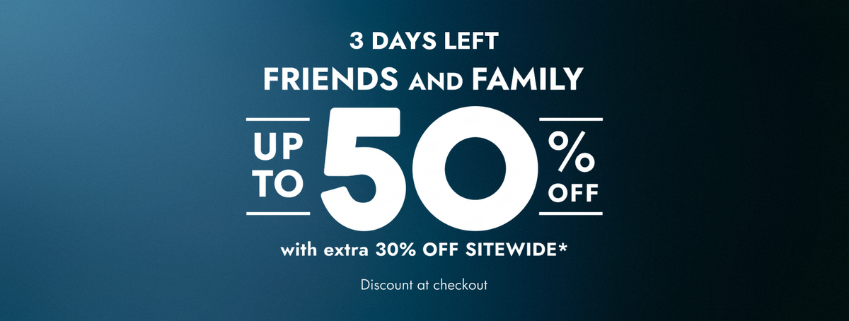 A promotional sale graphic with white text on a dark blue gradient background reading '3 DAYS LEFT FRIENDS AND FAMILY UP TO 50% OFF with extra 30% OFF SITEWIDE* Discount at checkout'.